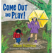 Come Out and Play!