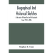 Biographical And Historical Sketches; A Narrative Of Hamilton And Its Residents From 1792 To 1896