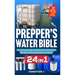 Prepper's Water Bible: Proven Lifesaving Plan to Harvest, Filter, Purify And Store Water When It Becomes More Valuable Than Gold!