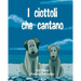 I CIOTTOLI che CANTANO