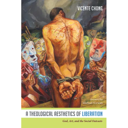 A Theological Aesthetics of Liberation: God, Art, and the Social Outcasts