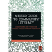 A Field Guide to Community Literacy: Case Studies and Tools for Praxis, Evaluation, and Research