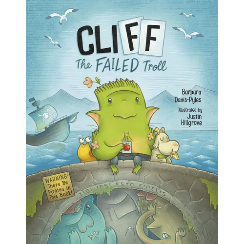 Cliff the Failed Troll: (Warning: There Be Pirates in This Book!) (a Kids Book about Being Different)