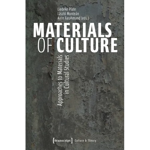 Materials of Culture: Approaches to Materials in Cultural Studies