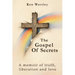 The Gospel of Secrets: A Memoir of Truth, Liberation and Love