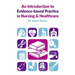 An Introduction to Evidence-based Practice in Nursing & Healthcare