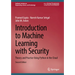Introduction to Machine Learning with Security: Theory and Practice Using Python in the Cloud