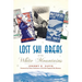 Lost Ski Areas of the White Mountains