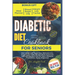 Diabetic Diet Cookbook for Seniors 2024: Main Guide with Super Easy, Delicious, Low-Sugar & Low-Carbs Recipes Book, Food Lists, and a 28-Day Meal Plan