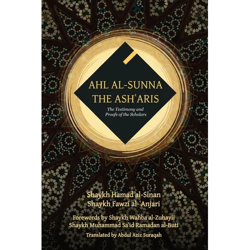 Ahl al-Sunna: The Testimony & Proofs of the Scholars