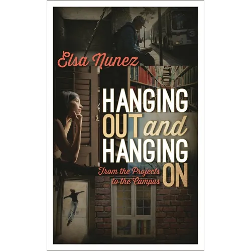Hanging Out and Hanging On: From the Projects to the Campus