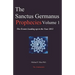 The Sanctus Germanus Prophecies Volume 1: The Events Leading up to the Year 2012