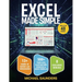 Excel 2025 Made Simple: Your Ultimate Beginner's Guide with 500+ Templates, Illustrations, Practical Exercises and Tutorials to Unlock Formulas and Fu