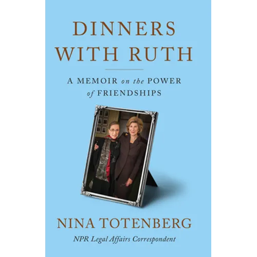 Dinners with Ruth: A Memoir on the Power of Friendships