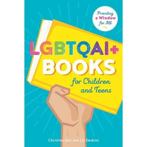 LGBTQAI+ Books for Children and Teens: Providing a Window for All