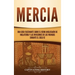 Mercia: Una guía fascinante sobre el reino anglosajón de Inglaterra y las invasiones de los vikingos durante el siglo IX