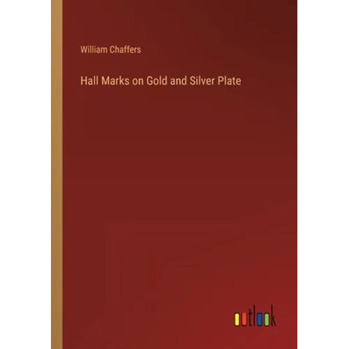 Hall Marks on Gold and Silver Plate