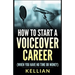 How to Start a Voiceover Career: (When you have no time or money)