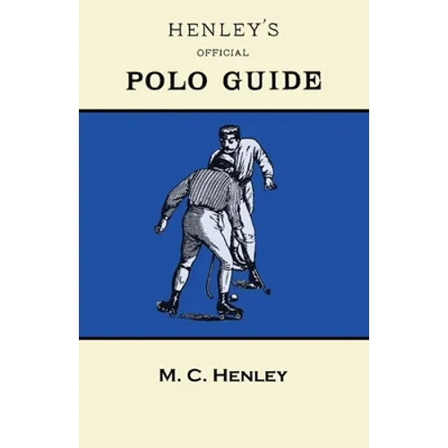 Henley's Official Polo Guide - Playing Rules of Western Polo Leagues