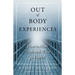 Out of Body Experiences: How to Have Them and What to Expect