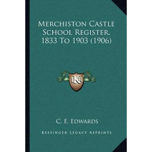 Merchiston Castle School Register, 1833 To 1903 (1906)