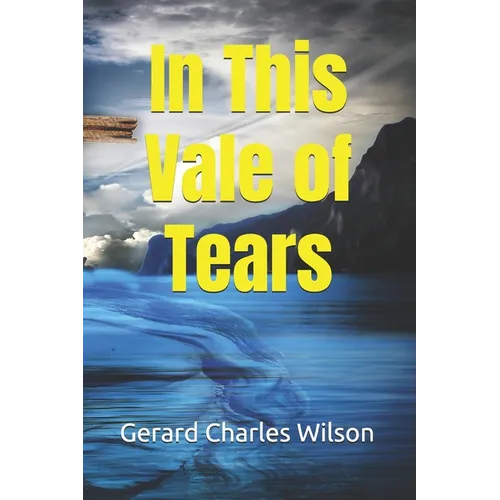 In This Vale of Tears
