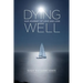Dying Well: Our Journey of Love and Loss