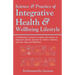Science & Practice of Integrative Health & Wellbeing Lifestyle