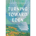 Turning Toward Eden