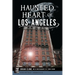 Haunted Heart of Los Angeles