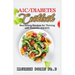 A1c/Diabetes Cookbook: Nourishing Recipes for Thriving with Diabetes and A1C (BOOK GUIDE)