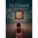 Be Present The Third Stages of Grief: Embrace the NOW- Navigating the PAUSE with Grace