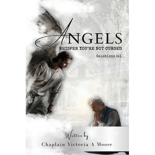 Angels Whisper You're Not Cursed: Galations 5:1