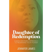 The Daughter of Redemption: A God-Centered Approach To Regaining Your Power