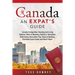 Canada: Canada Immigration, Housing and Living Options, Work & Business, Family & Education, Retirement, Relocation Tips, Taxe