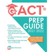 ACT Prep Guide 2021-2022: Full-Length 4 hours Practice Exam, Groundbreaking Techniques and Tips to Maximize Your Score. Practice Like The Real Thing.