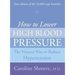 How to Lower High Blood Pressure: The Natural Four Point Plan to Reduce Hypertension