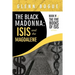 The Black Madonna: Isis and The Magdalene: Book IV of The Five Books of Isis series
