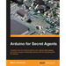 Arduino for Secret Agents