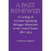 A Past Renewed: A Catalog of German-Speaking Refugee Historians in the United States After 1933
