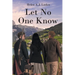 Let No One Know