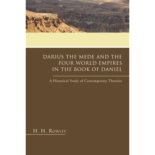 Darius the Mede and the Four World Empires in the Book of Daniel
