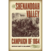 The Shenandoah Valley Campaign of 1864