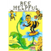 Bee Helpful: Rubee's Happy Hive Series, Book 1
