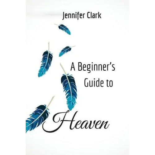 A Beginner's Guide to Heaven