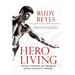 Hero Living: Seven Strides to Awaken Your Infinite Power
