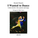 I Wanted to Dance - Carlos Gavito: Life, Passion and Tango