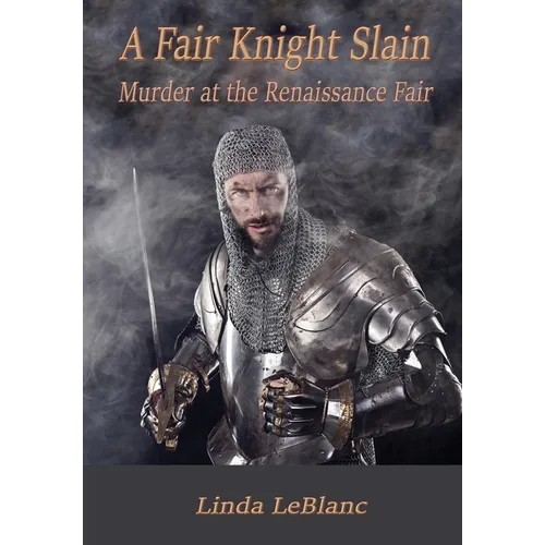 A Fair Knight Slain: Murder at the Renaissance Fair