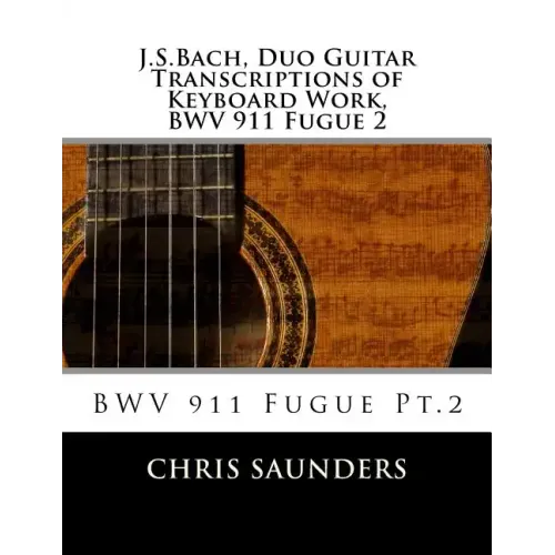J.S.Bach, Duo Guitar Transcription of Keyboard Work, BWV 911 Fugue 2: BWV 911 Fugue Pt.2