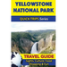 Yellowstone National Park Travel Guide (Quick Trips Series): Sights, Culture, Food, Shopping & Fun